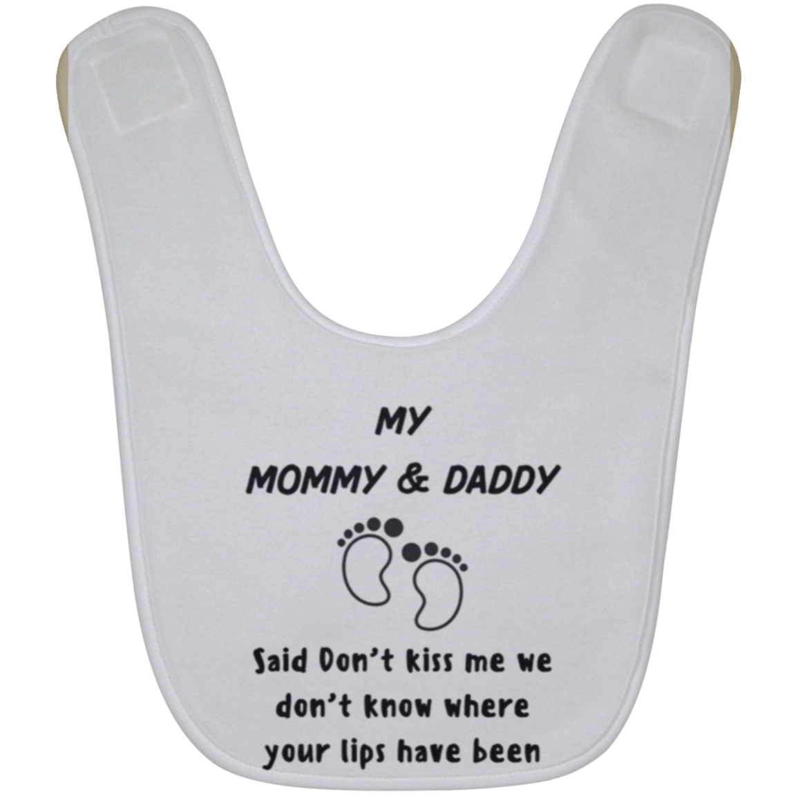 Baby Bib/Don't know where your lips have been