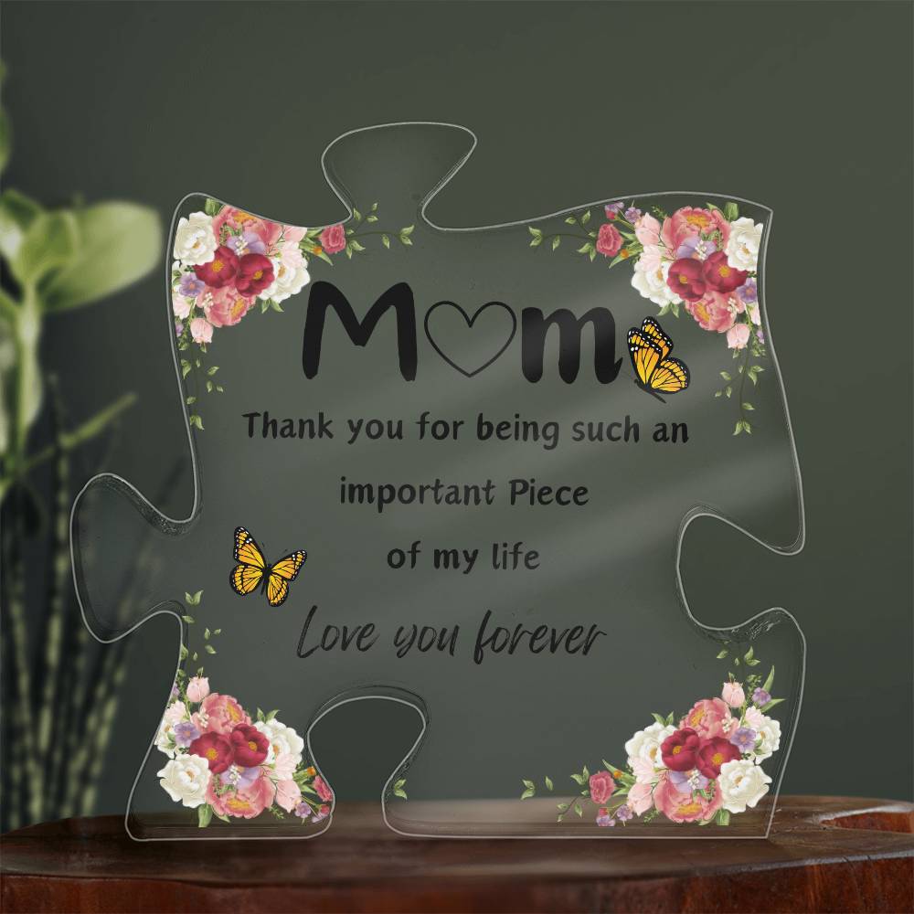 To Mom Thank you for being an important piece of my life/Acrylic puzzle